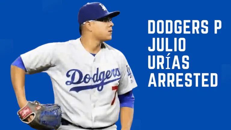Dodgers P Julio Urías arrested